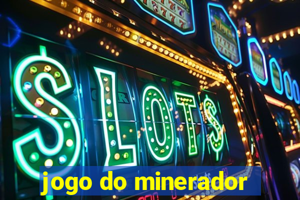 jogo do minerador